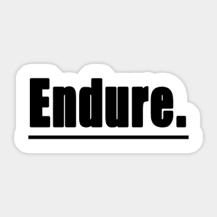 Endure - Inspirational T-Shirt Design Sticker